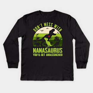 Vintage Don't Mess With Nanasaurus You'll Get Jurasskicked Dinosaur Kids Long Sleeve T-Shirt